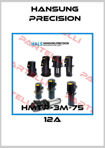 HMTP-3M-75 12A Hansung Precision