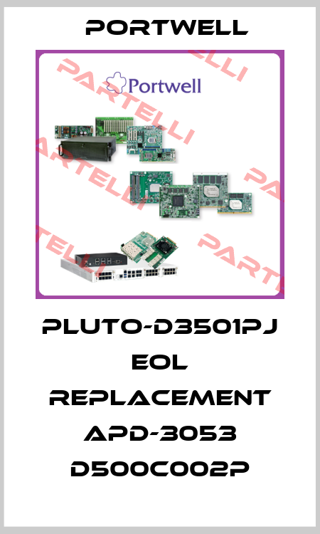 PLUTO-D3501PJ EOL replacement APD-3053 D500C002P Portwell