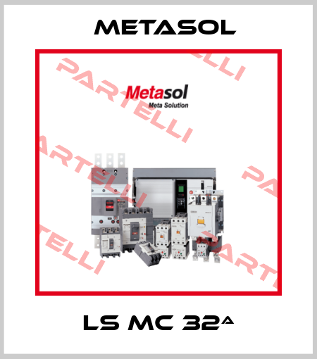 LS MC 32ª Metasol