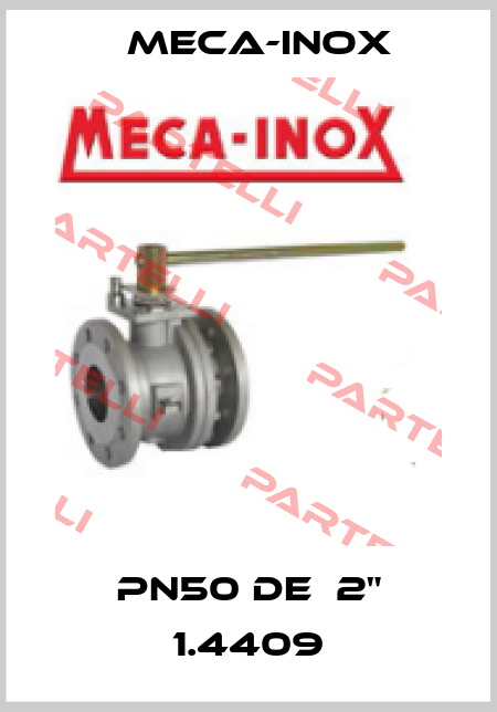 PN50 DE  2" 1.4409 Meca-Inox