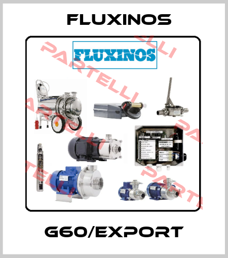G60/Export fluxinos
