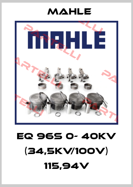 EQ 96s 0- 40kV (34,5kV/100V) 115,94V Mahle