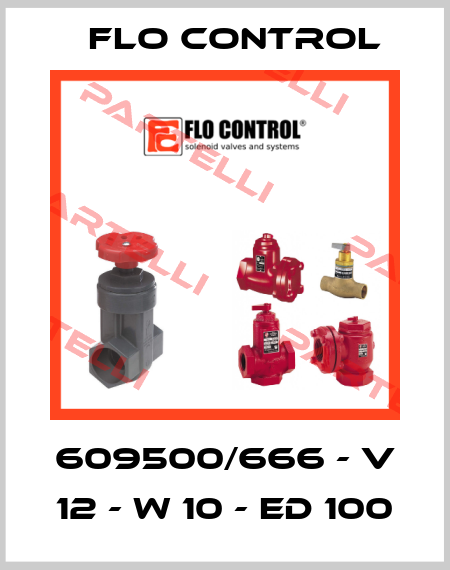 609500/666 - V 12 - W 10 - ED 100 Flo Control