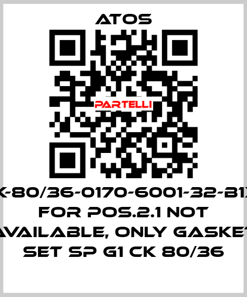 CK-80/36-0170-6001-32-B1X1 for Pos.2.1 not available, only gasket set SP G1 CK 80/36 Atos