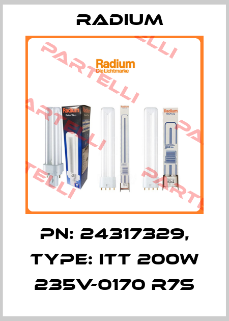 PN: 24317329, Type: ITT 200W 235V-0170 R7S Radium
