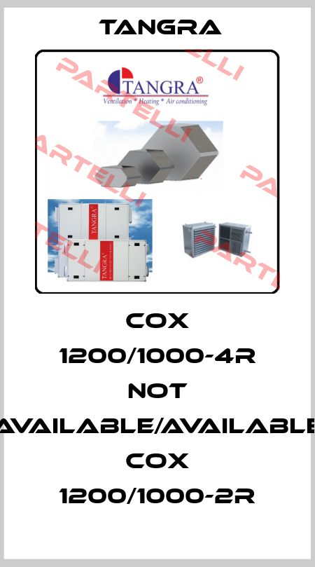 COX 1200/1000-4R not available/available COX 1200/1000-2R Tangra 