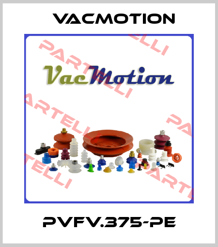 PVFV.375-PE VacMotion