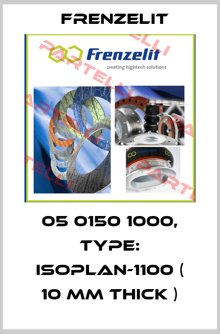 05 0150 1000, Type: Isoplan-1100 ( 10 mm thick ) Frenzelit