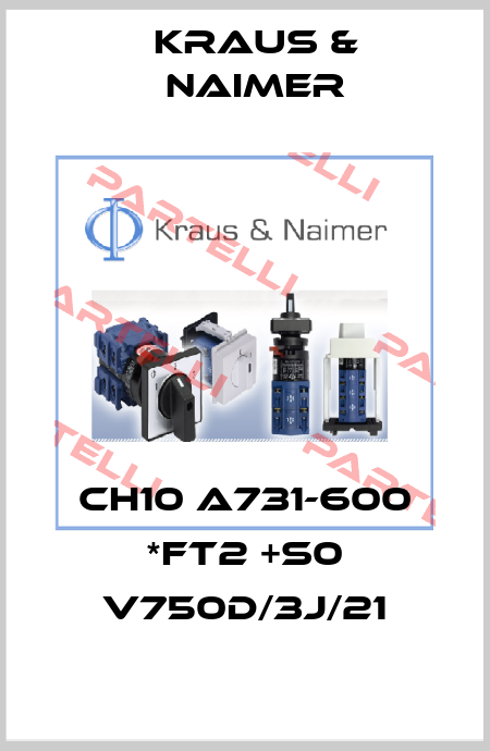 CH10 A731-600 *FT2 +S0 V750D/3J/21 Kraus & Naimer
