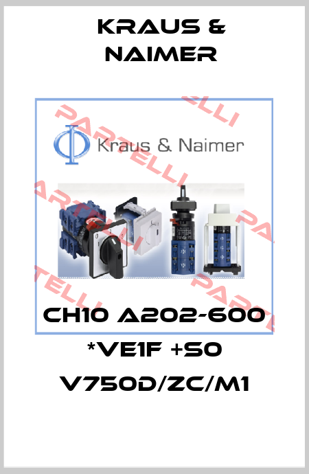 CH10 A202-600 *VE1F +S0 V750D/ZC/M1 Kraus & Naimer