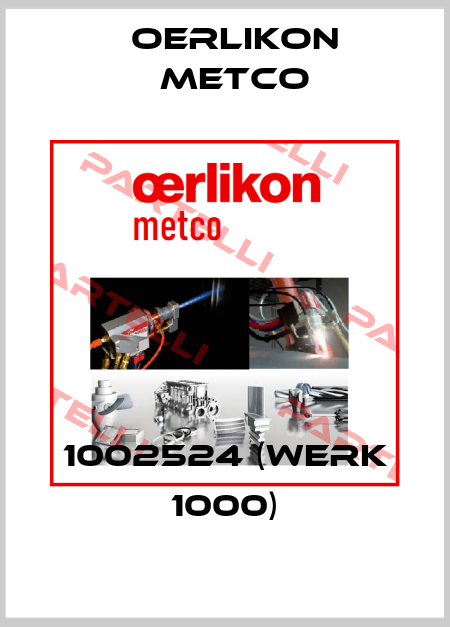 1002524 (Werk 1000) Oerlikon Metco