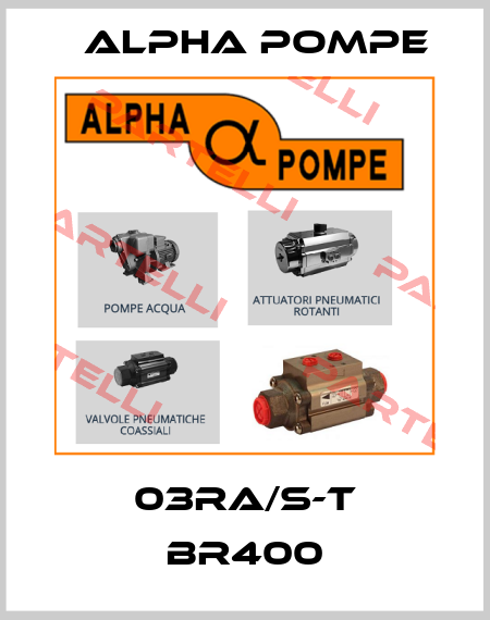 03RA/S-T BR400 Alpha Pompe