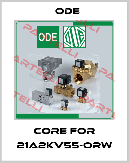 core for 21A2KV55-ORW Ode