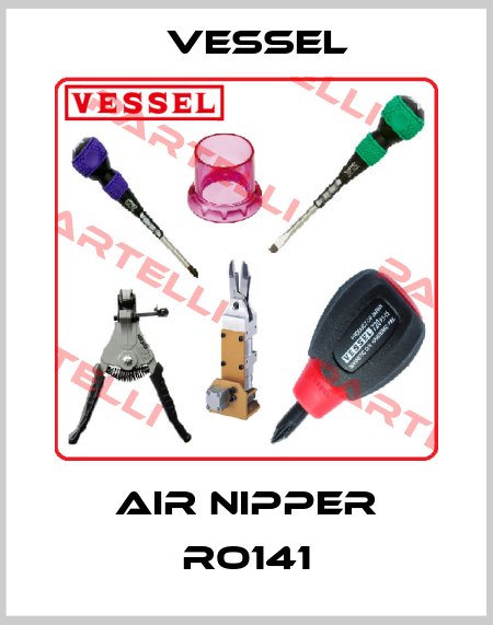 Air Nipper RO141 VESSEL