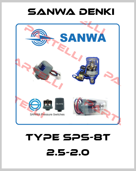 TYPE SPS-8T 2.5-2.0 Sanwa Denki