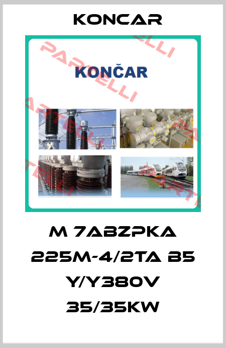 M 7ABZPKA 225M-4/2TA B5 Y/Y380V 35/35KW Koncar