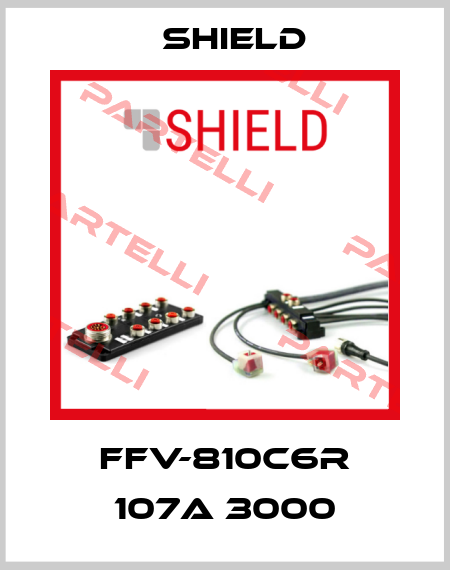 FFV-810C6R 107A 3000 Shield