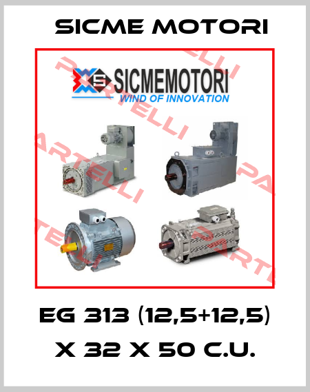 EG 313 (12,5+12,5) x 32 x 50 C.U. Sicme Motori