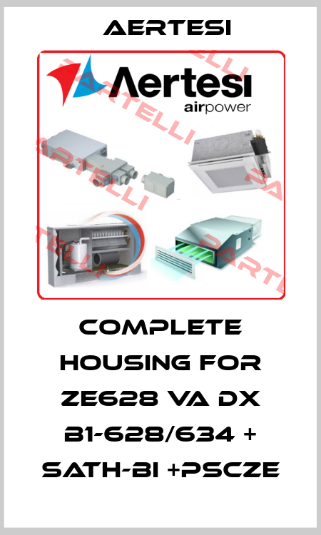 Complete housing For ZE628 VA DX B1-628/634 + SATH-BI +PSCZE Aertesi