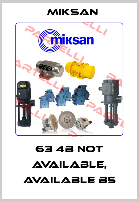 63 4B not available, available B5 Miksan