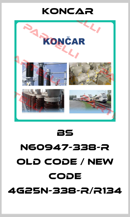 BS N60947-338-R old code / new code 4G25N-338-R/R134 Koncar