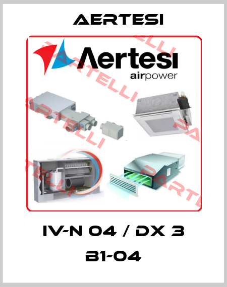IV-N 04 / DX 3 B1-04 Aertesi