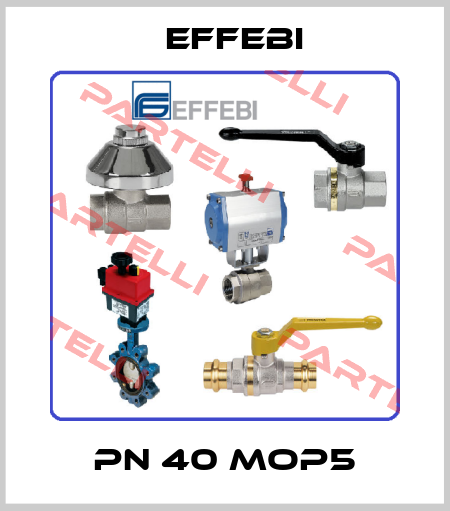 PN 40 MOP5 Effebi