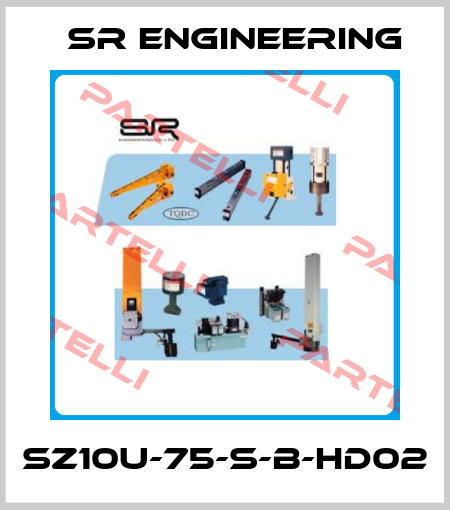 SZ10U-75-S-B-HD02 SR Engineering