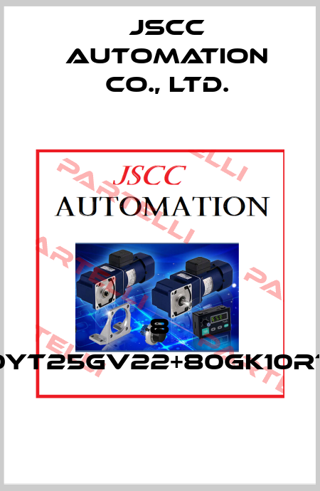8 0YT25GV22+80GK10RT JSCC AUTOMATION CO., LTD.