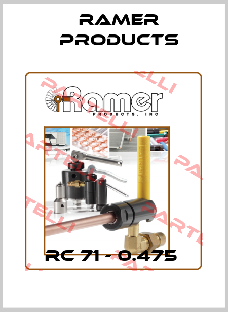 RC 71 - 0.475  Ramer Products