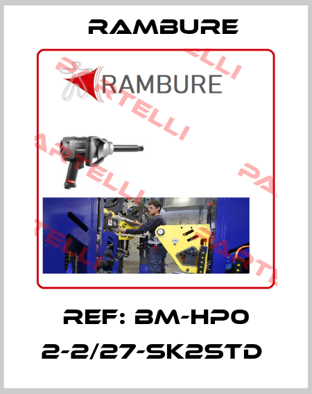 REF: BM-HP0 2-2/27-SK2STD  Rambure