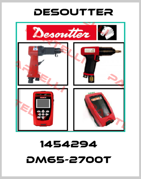 1454294  DM65-2700T  Desoutter