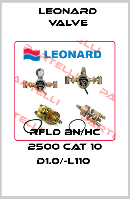 RFLD BN/HC 2500 CAT 10 D1.0/-L110  LEONARD VALVE