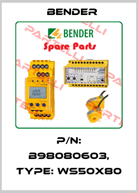 p/n: B98080603, Type: WS50X80 Bender