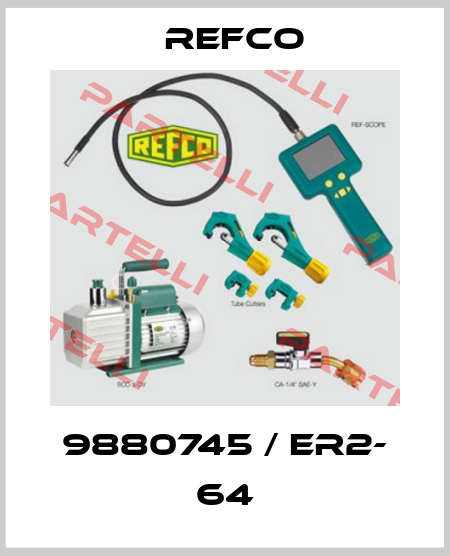 9880745 / ER2- 64 Refco