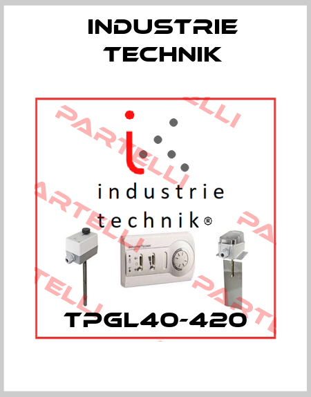 TPGL40-420 Industrie Technik