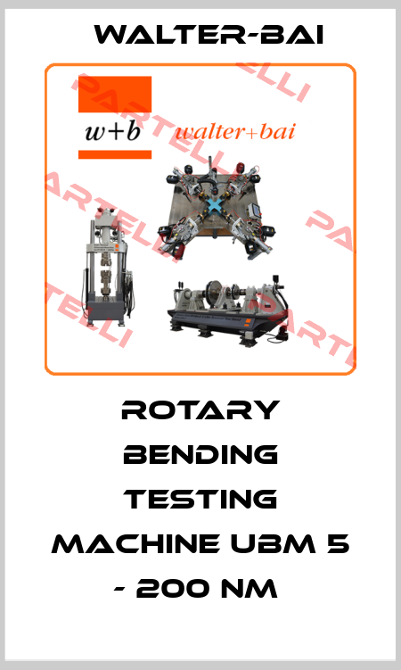 ROTARY BENDING TESTING MACHINE UBM 5 - 200 NM  Walter-Bai