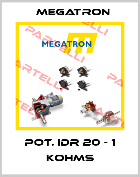 POT. IDR 20 - 1 KOHMS Megatron