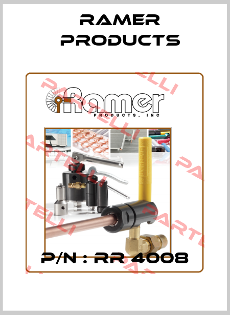 P/N : RR 4008 Ramer Products