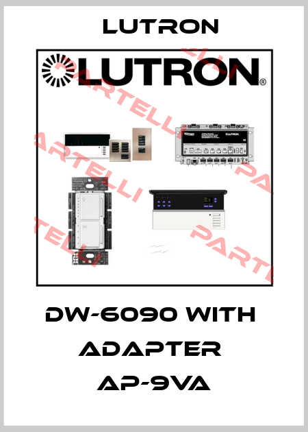 DW-6090 with  adapter  AP-9VA Lutron