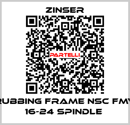 RUBBING FRAME NSC FMV 16-24 SPINDLE  Zinser