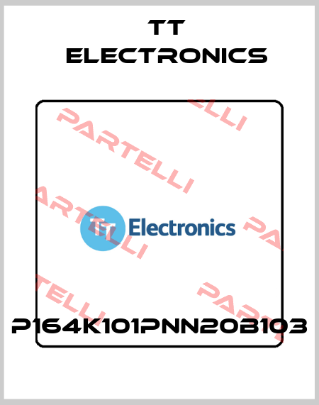 P164K101PNN20B103 TT Electronics
