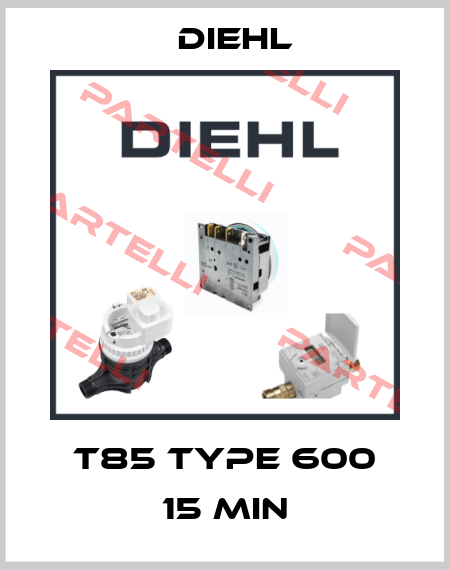 T85 Type 600 15 min Diehl