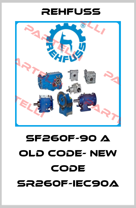 SF260F-90 A old code- new code SR260F-IEC90A Rehfuss