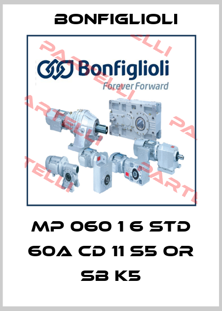 MP 060 1 6 STD 60A CD 11 S5 OR SB K5 Bonfiglioli