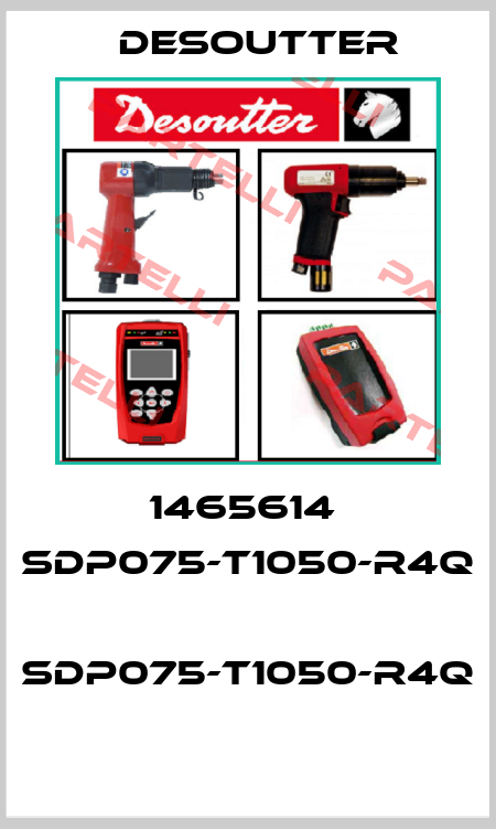 1465614  SDP075-T1050-R4Q  SDP075-T1050-R4Q  Desoutter