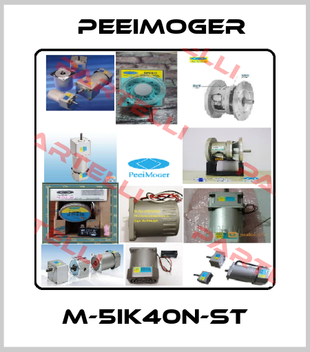 M-5IK40N-ST Peeimoger