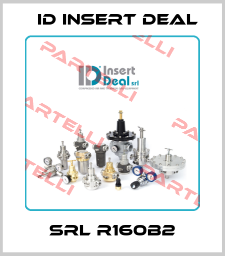 SRL R160B2 ID Insert Deal