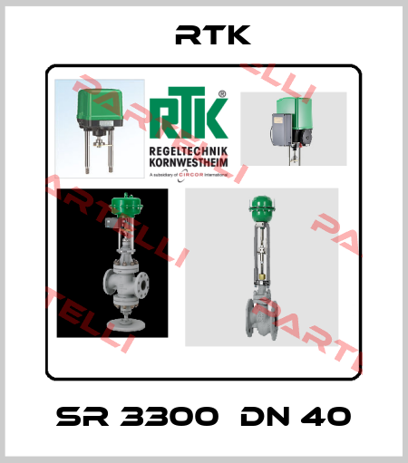 SR 3300  DN 40 RTK