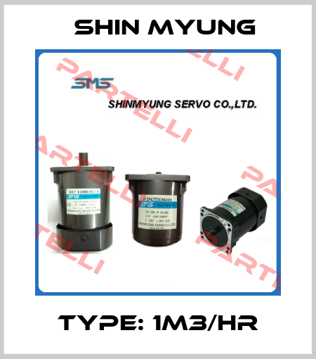 Type: 1M3/HR Shin Myung